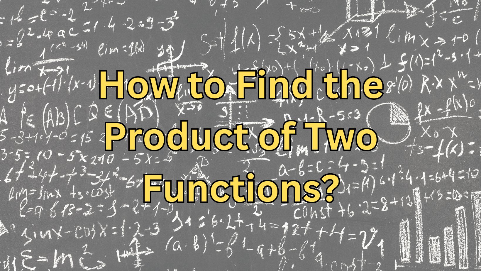 How to Find the Product of Two Given Functions?